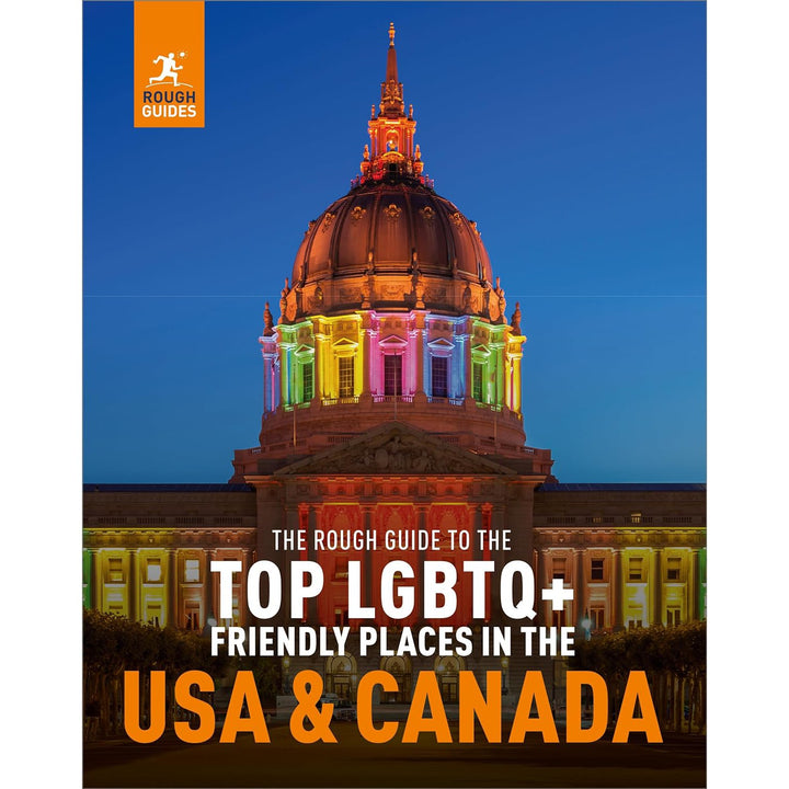 The Rough Guide To The Top LGBTQ+ Friendly Places In The USA & Canada
