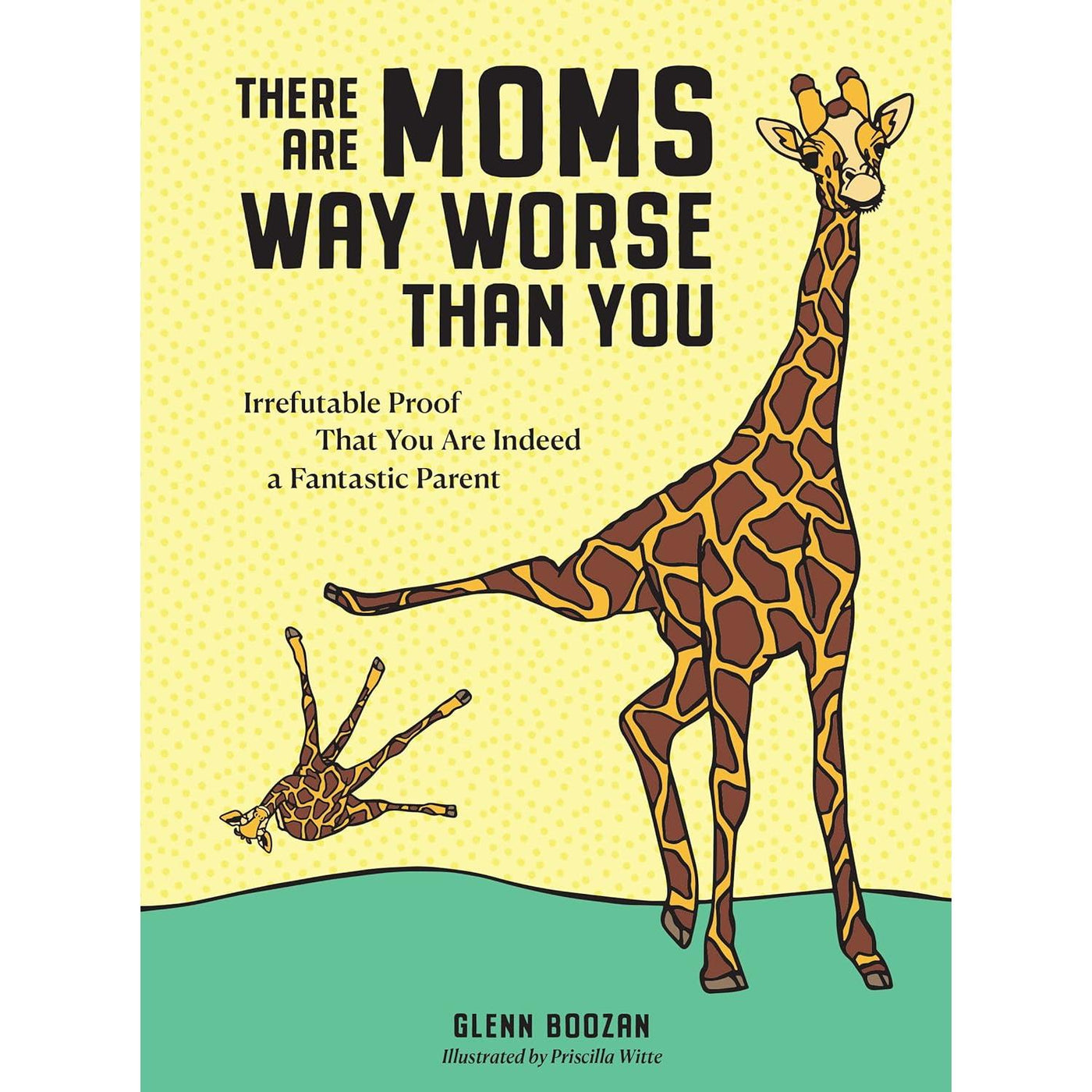 There Are Moms Worse Than You