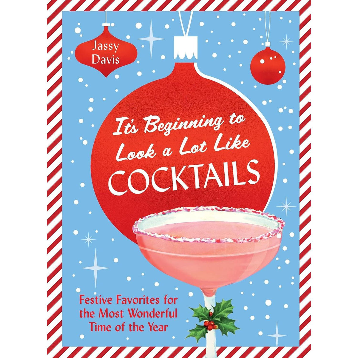 It's Beginning To Look A Lot Like Cocktails
