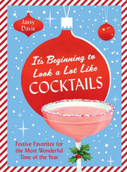 It's Beginning To Look A Lot Like Cocktails