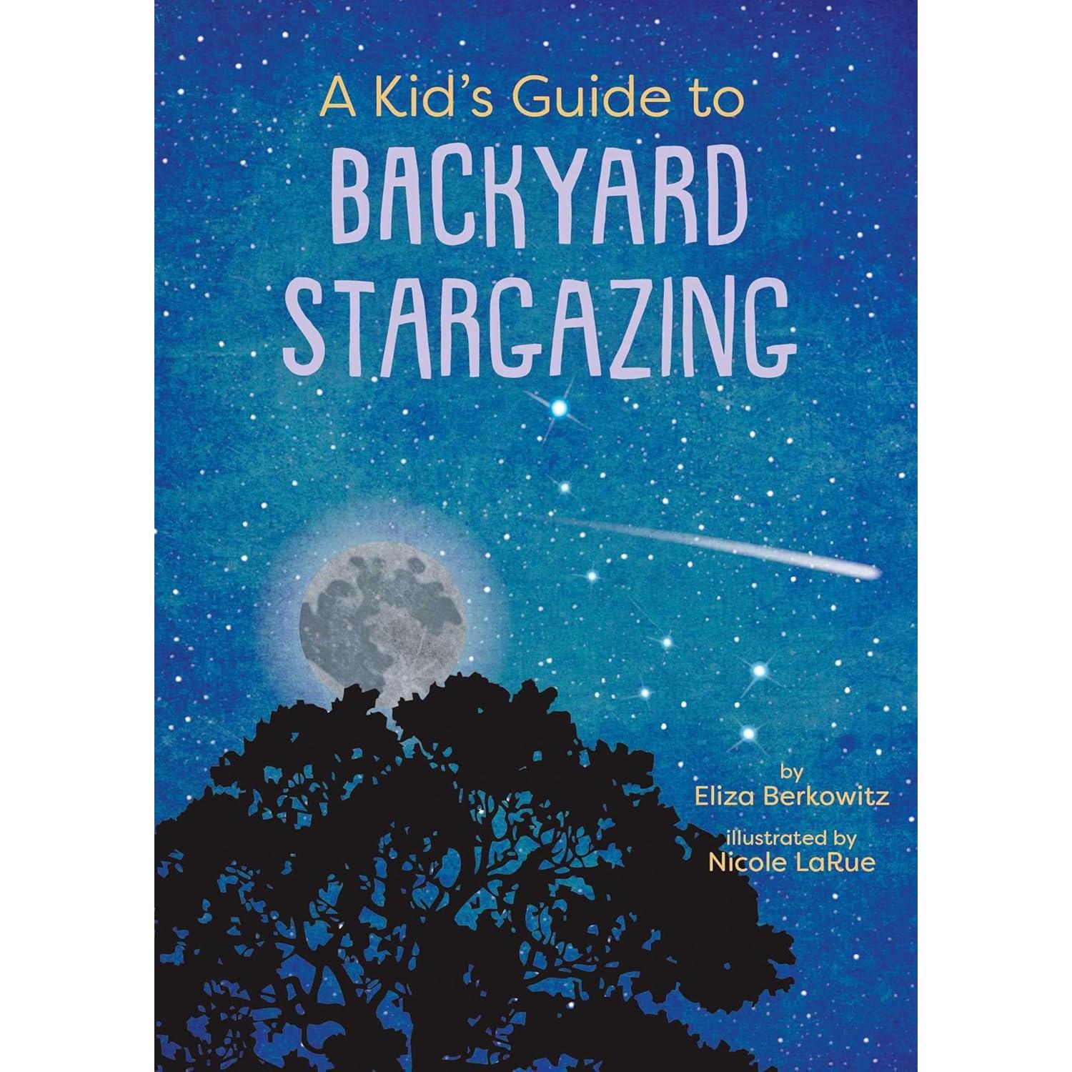 A Kid's Guide To Backyard Stargazing