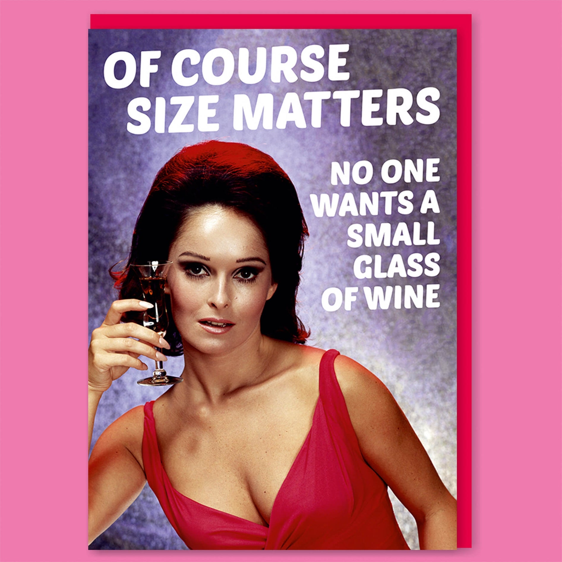 Of Course Size Matters No Wants A Small Glass of Wine Greeting Card - Just Fabulous Palm Springs