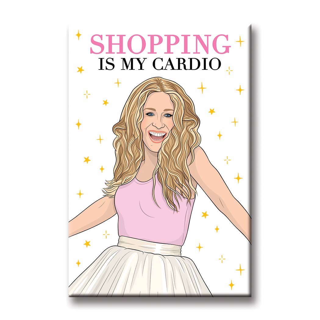 Magnet: Shopping Is My Cardio