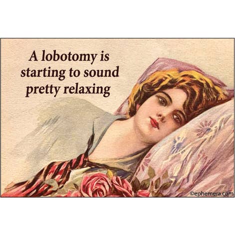 Magnet: A Lobotomy Is Starting To Sound Pretty Relaxing