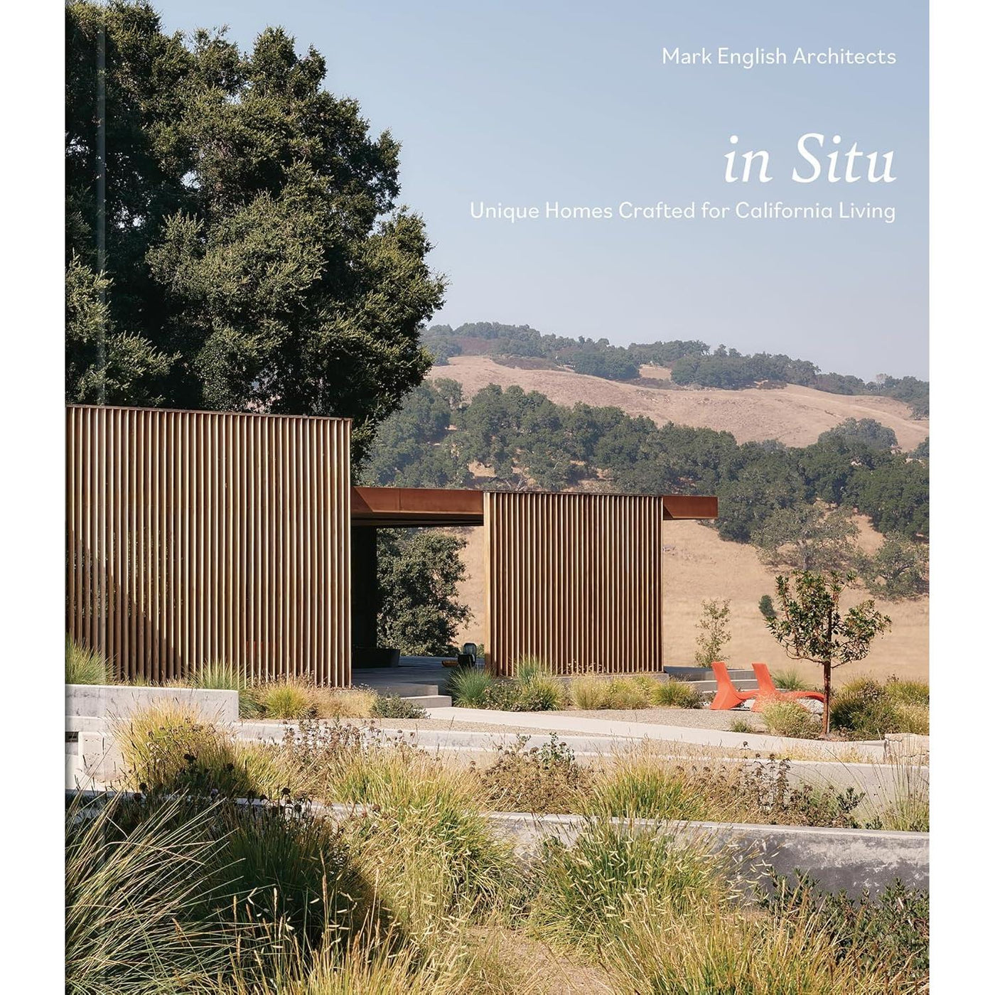 In Situ: Homes Crafted For California Living