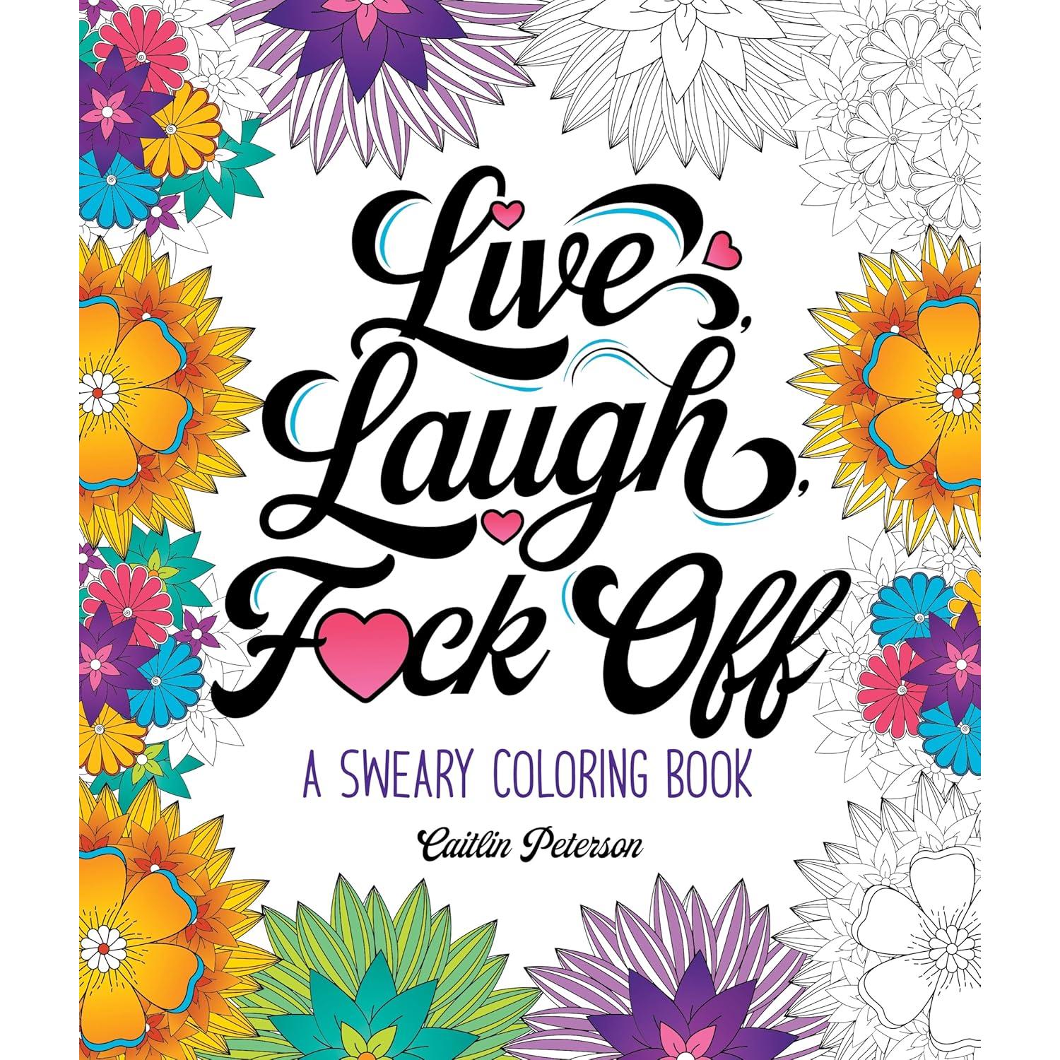 Live, Laugh, F*ck Off Coloring Book - Just Fabulous Palm Springs