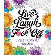 Live, Laugh, F*ck Off Coloring Book - Just Fabulous Palm Springs