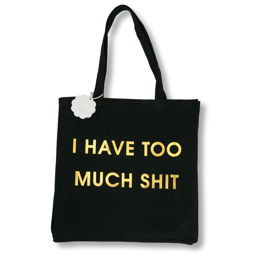 I Have Too Much Shit Oversized Tote Bag Reusable Totes