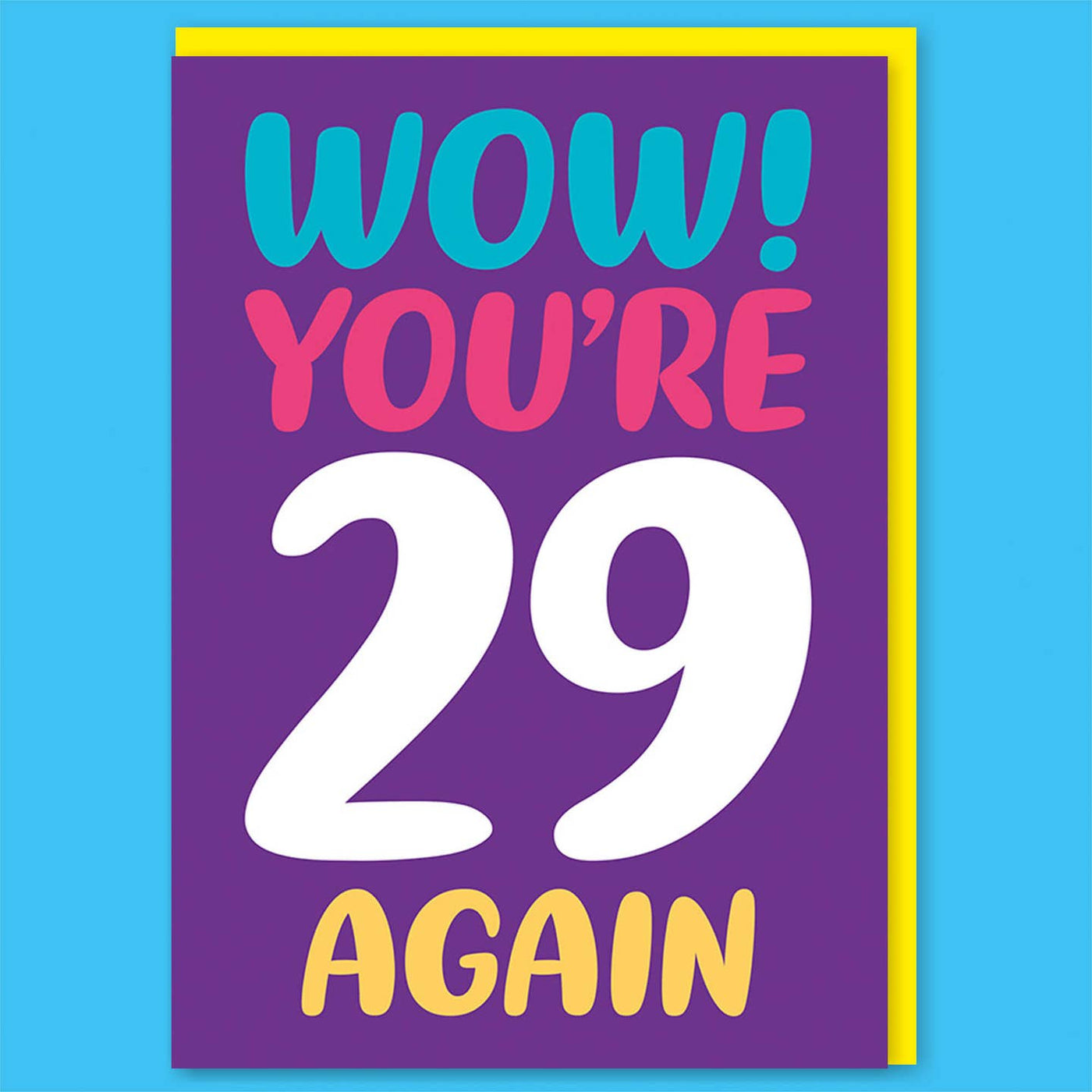 You're 29 Again Birthday Card