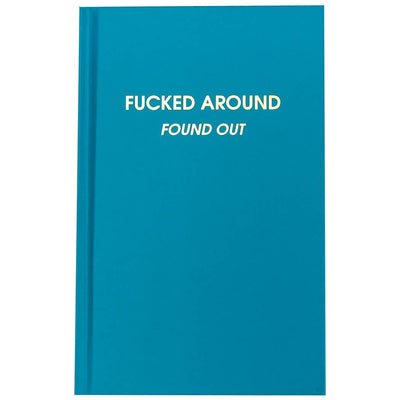 Fucked Around Found Out Journal