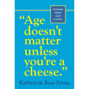 Age Doesn't Matter Unless You're a Cheese. - Just Fabulous Palm Springs
