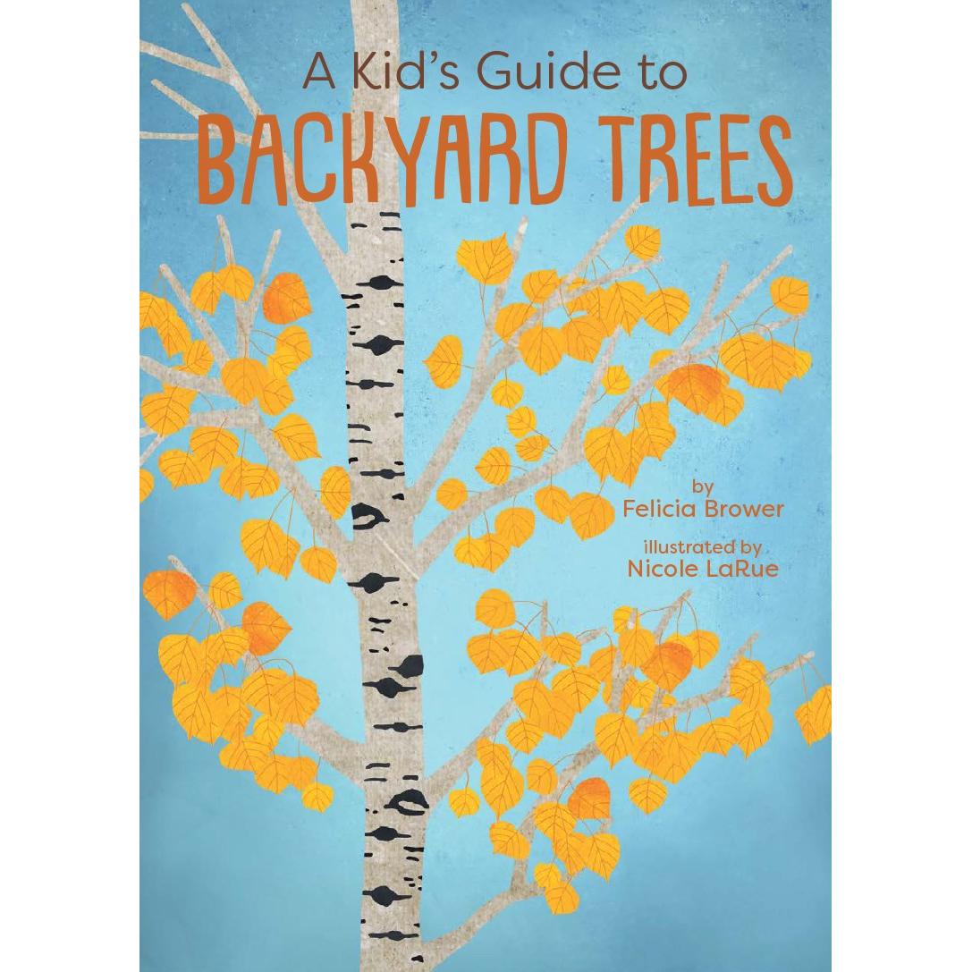 A Kid's Guide To Backyard Trees