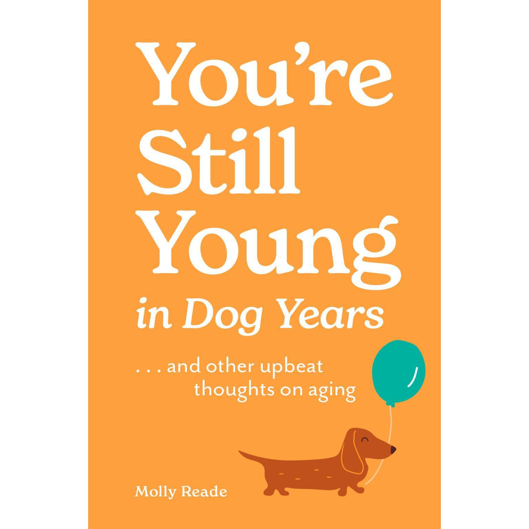 You're Still Young In Dog Years - Just Fabulous Palm Springs