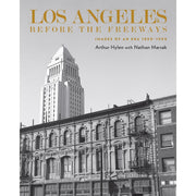 Los Angeles Before The Freeways