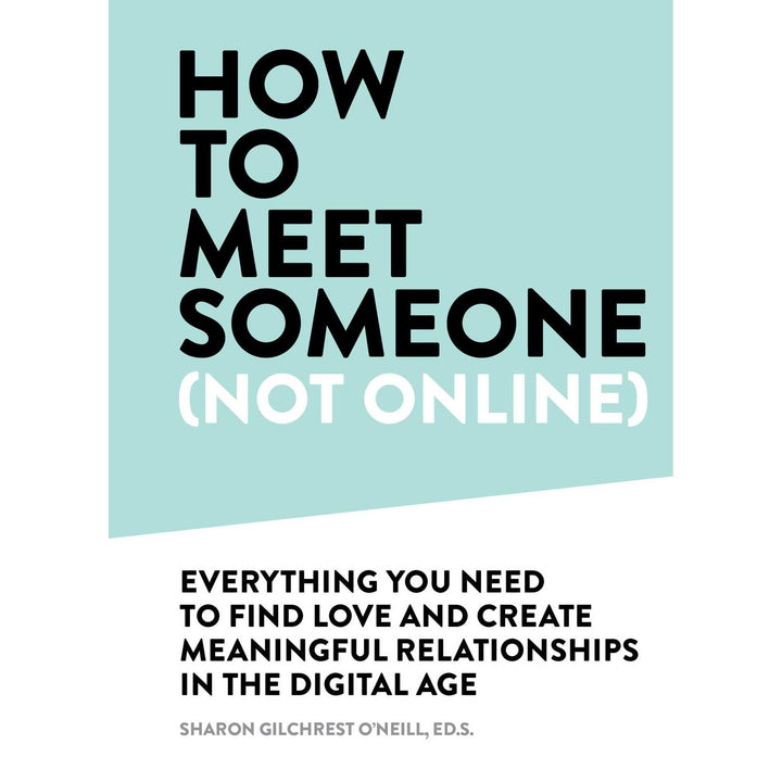 How To Meet Someone (Not Online)