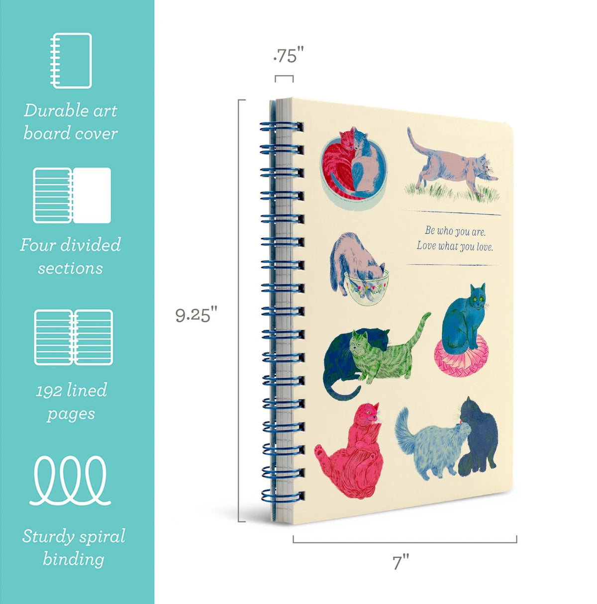 Be Who You Are. Love What You Love. Spiral Notebook