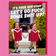 Let's Go Fuck Shit Up Birthday Card - Just Fabulous Palm Springs