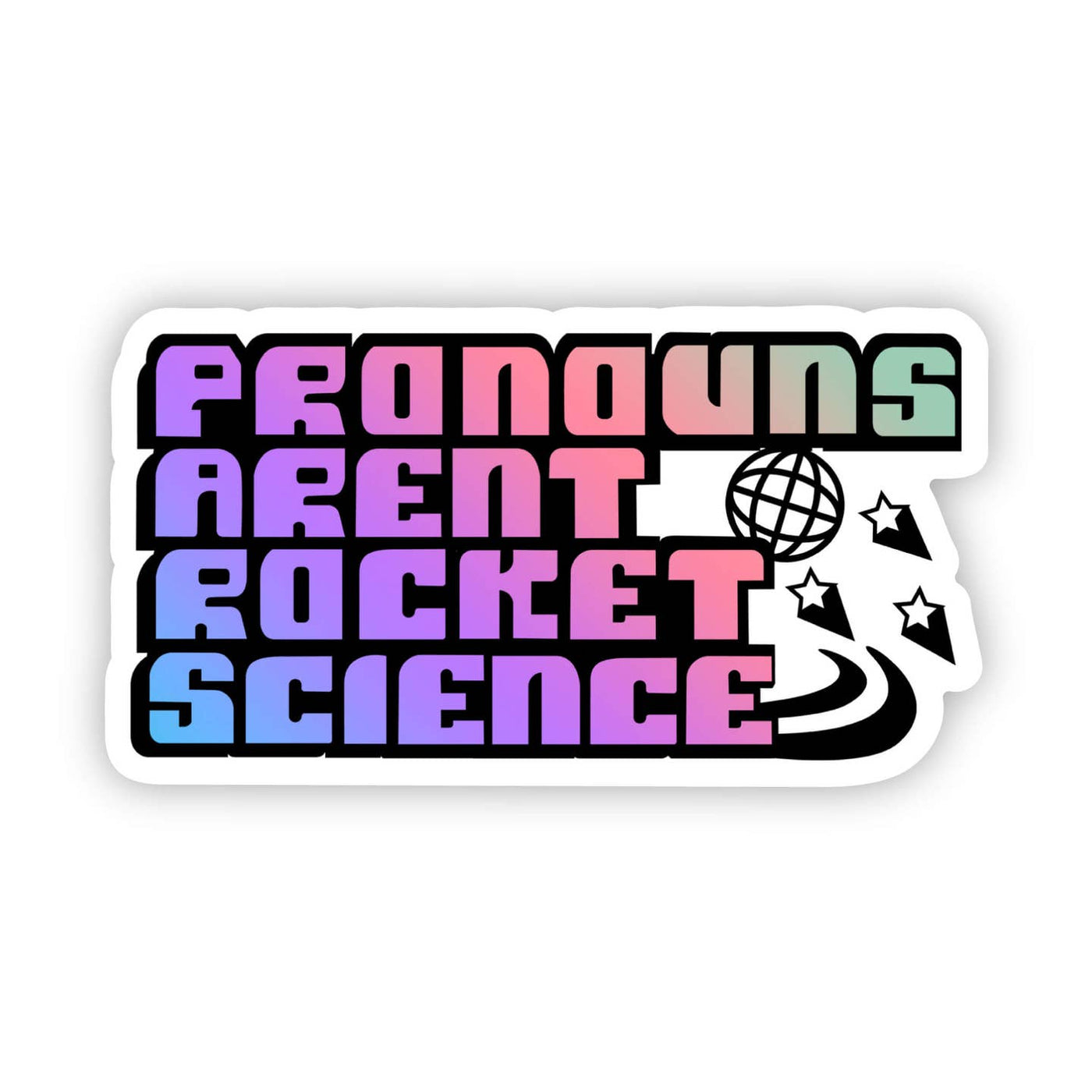 Pronouns Aren't Rocket Science Sticker