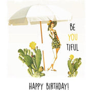 Happy Birthday! Be-you-tiful  Cactus Girl Birthday Card