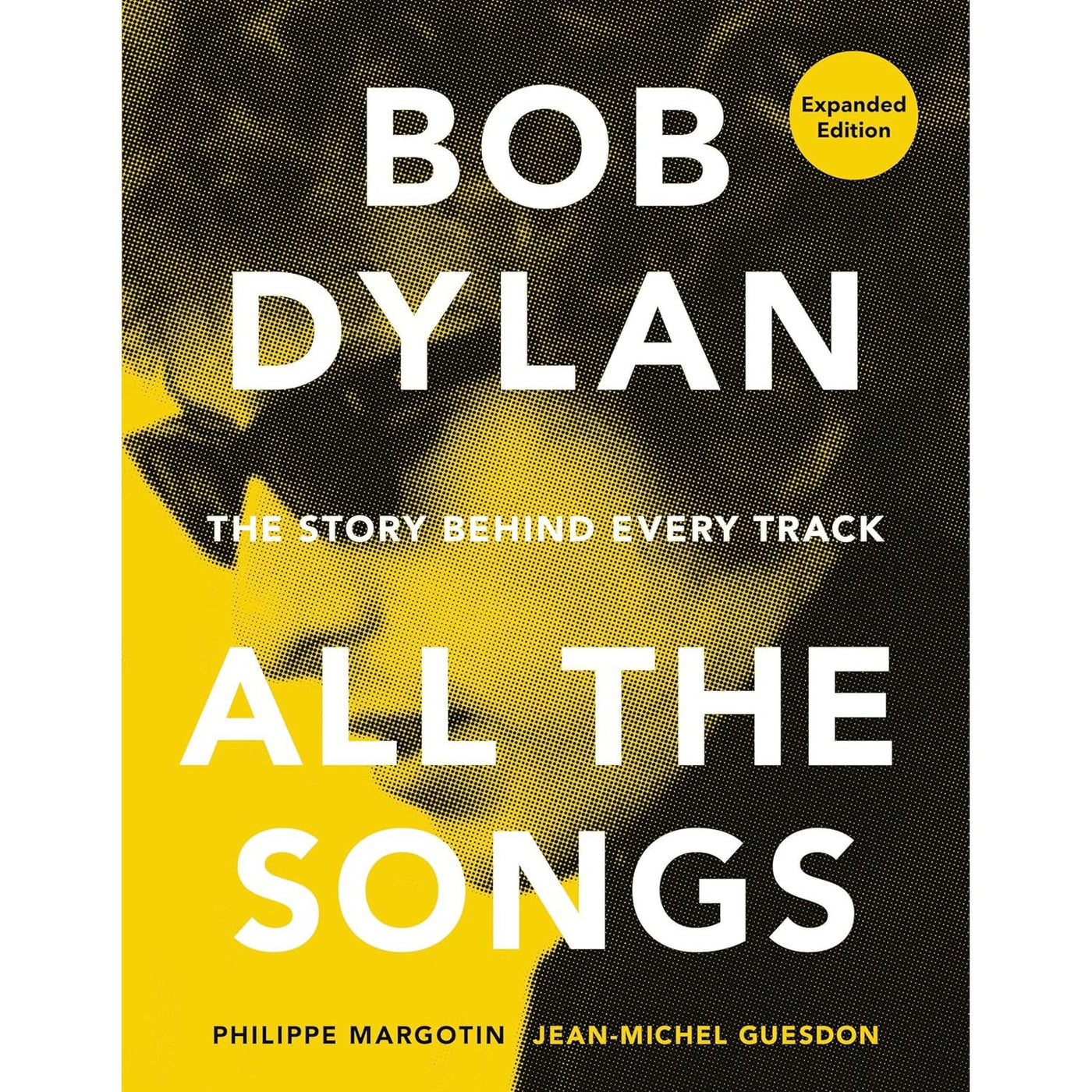 Bob Dylan All The Songs Expanded Edition