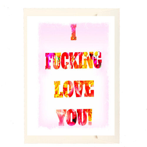 I Fucking Love You Greeting Card - Just Fabulous Palm Springs