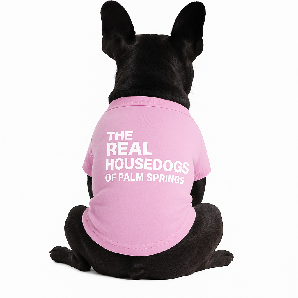 The Real Housedogs Of Palm Springs Dog Shirt- Pink