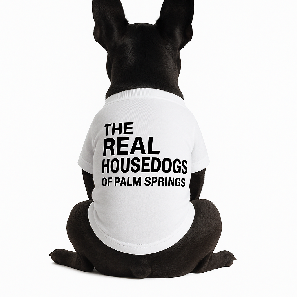 The Real Housedogs Of Palm Springs Dog Shirt- White