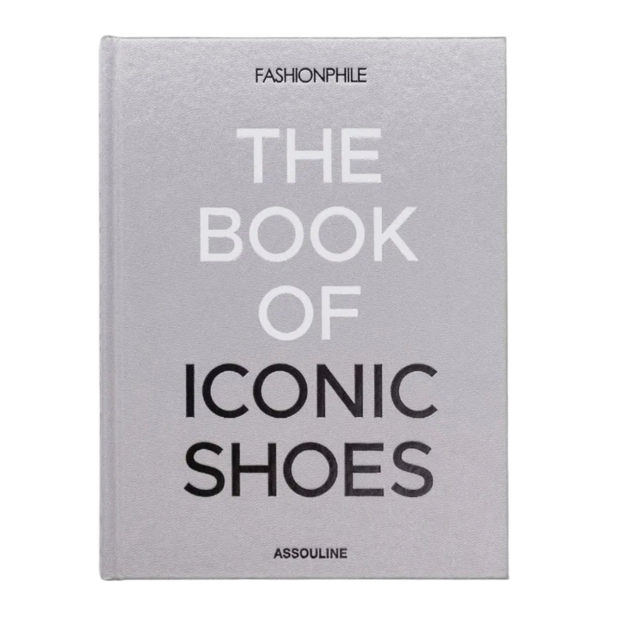 Fashionphile: The Book Of Iconic Shoes