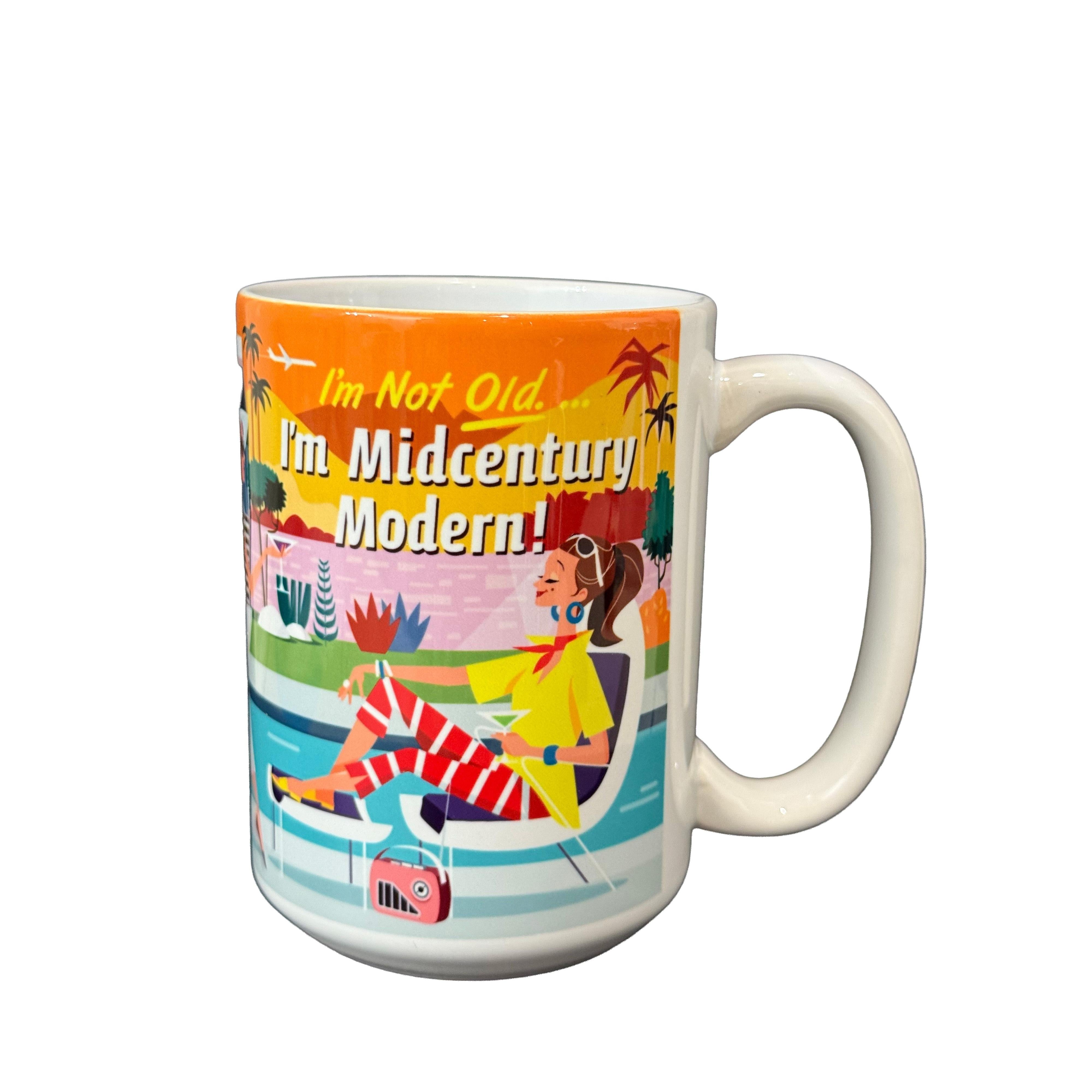 15oz Mug: We're Not Old Gals - Just Fabulous Palm Springs