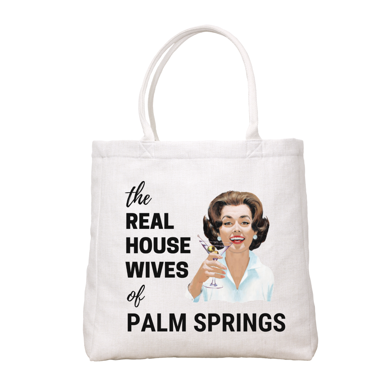 The Real Housewives Of Palm Springs Diva With Martini Tote Bag