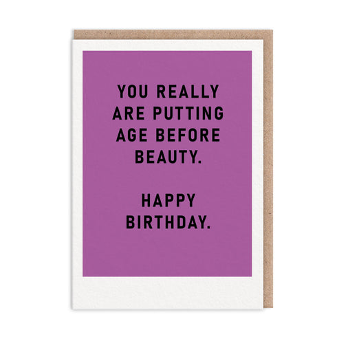 Age Before Beauty Birthday Card