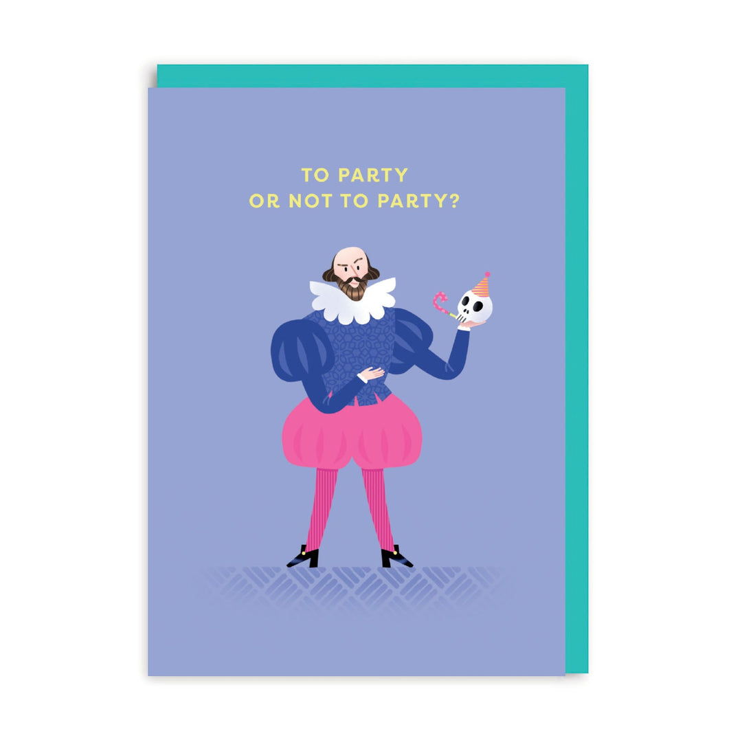 Shakespeare To Party Birthday Card