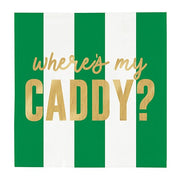 Where's My Caddy Cocktail Napkins