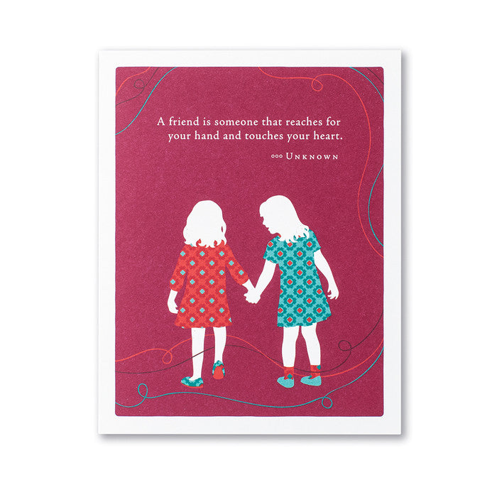 A Friend Is Someone That Reaches For Your Hand Greeting Card