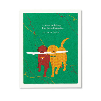 There's No Friends Like The Old Friends Greeting Card