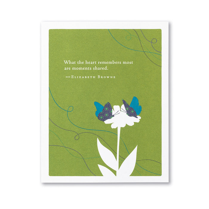 "What The Heart Remembers Most Are Moments Shared." — Elizabeth Browne Greeting Card