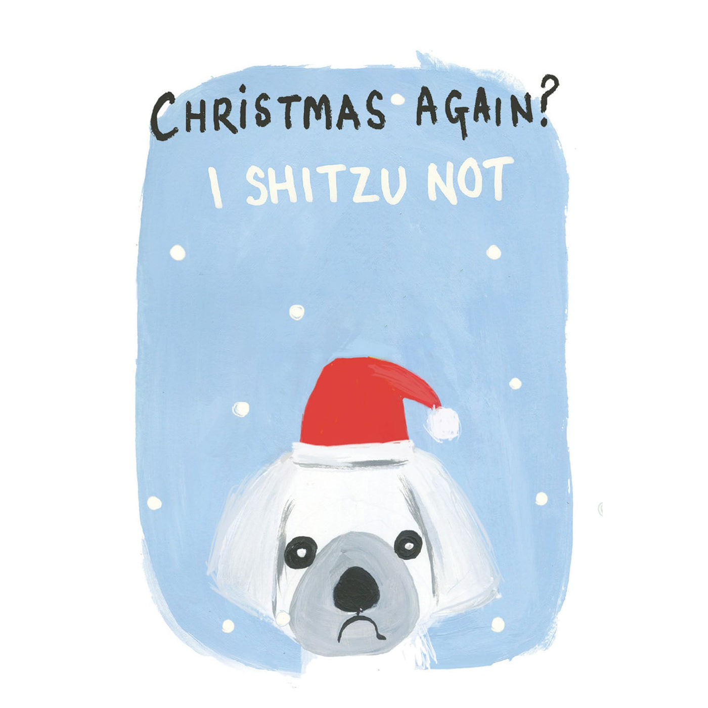 Shitzu Not Holiday Greeting Card