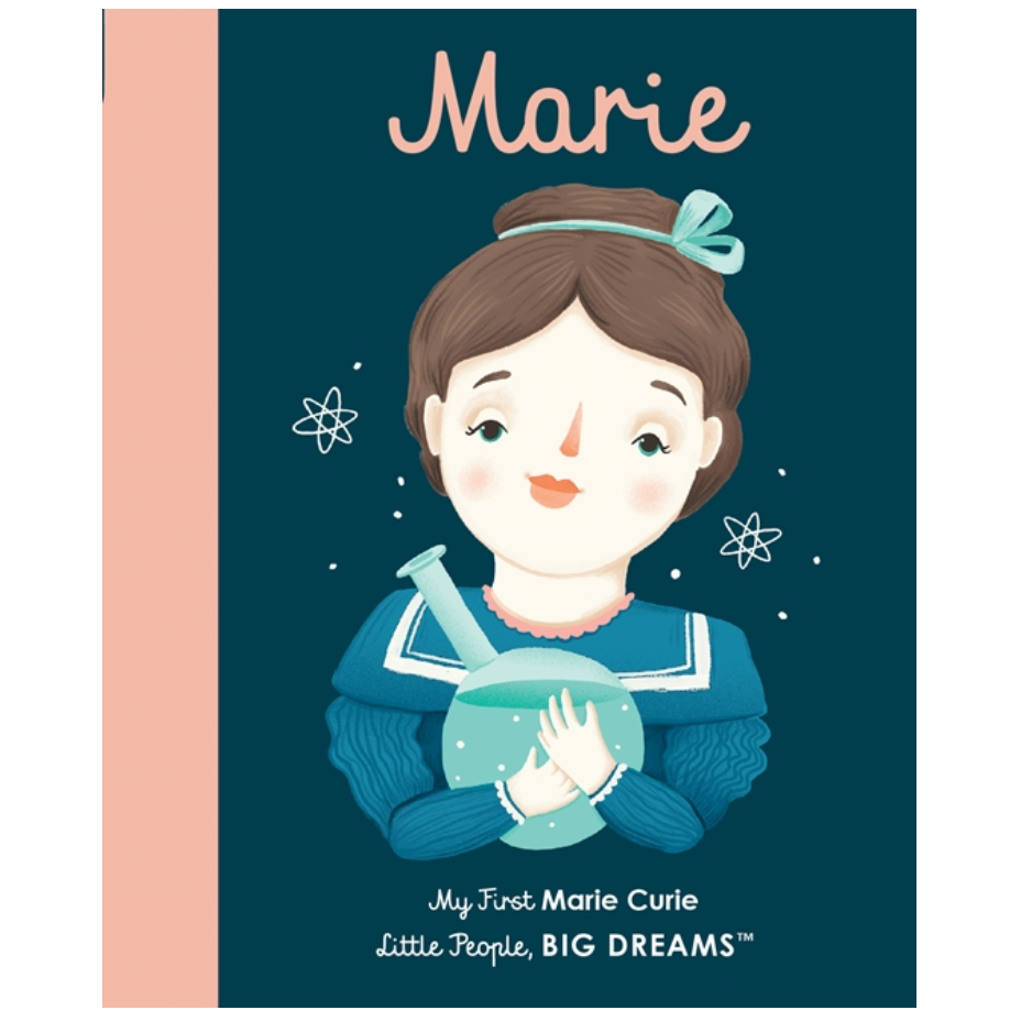 Little People, BIG DREAMS: My First Marie Curie