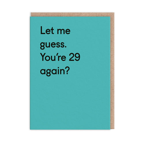 29 Again? Birthday Card