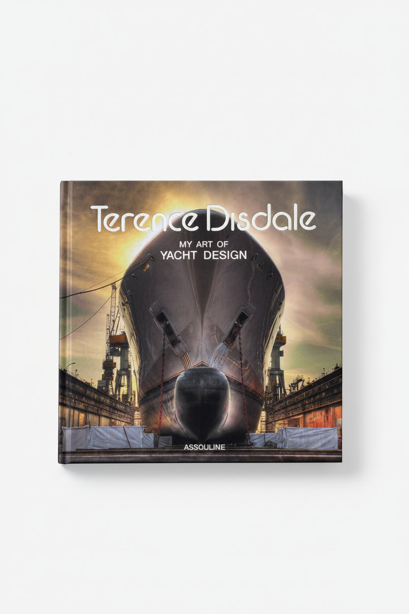 Terence Disdale: My Art Of Yacht Design