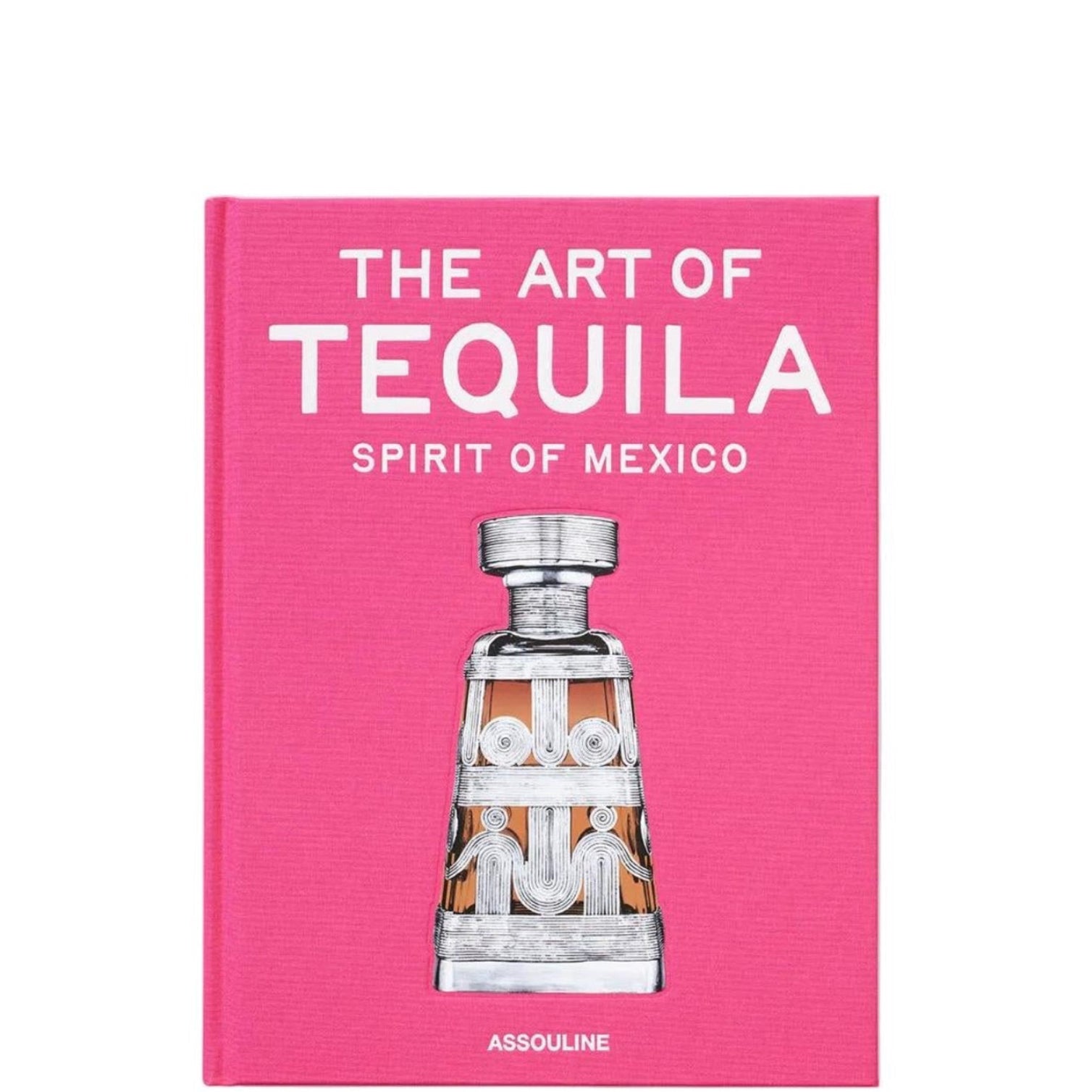 The Art Of Tequila: Spirit Of Mexico