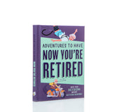 Adventures Now You're Retired