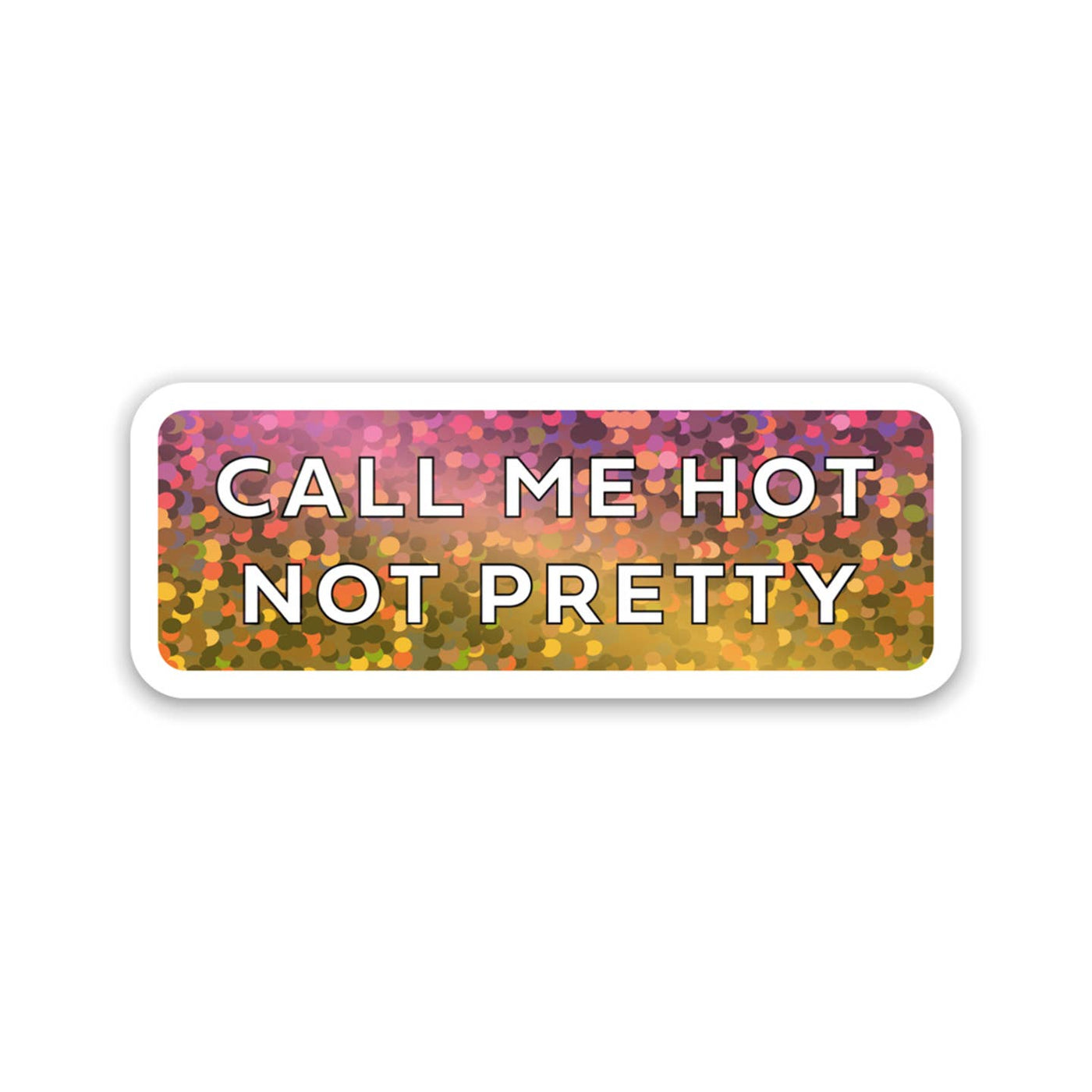 Sticker: Call Me Hot Not Pretty Chappell Roan