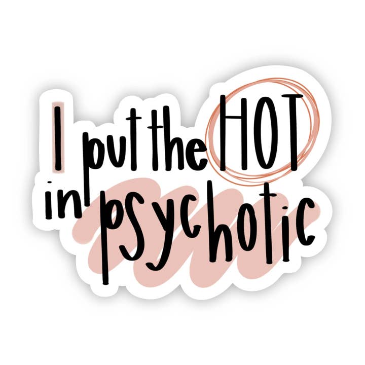 I Put The Hot In Psychotic Cat Sticker
