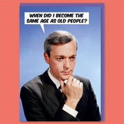 Same Age As Old People Birthday Card - Just Fabulous Palm Springs