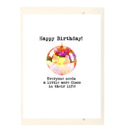 Everyone Needs A Little More Disco in Their Life! Birthday Card