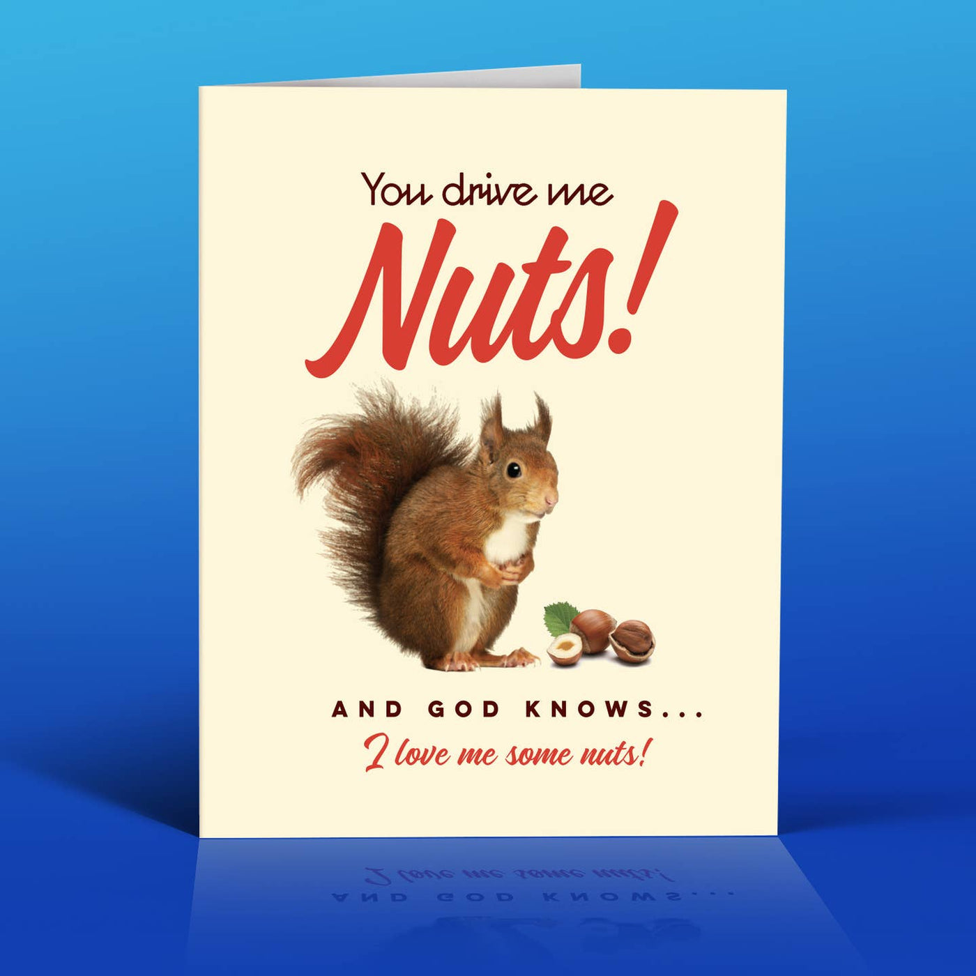 You Drive Me Nuts Greeting Card
