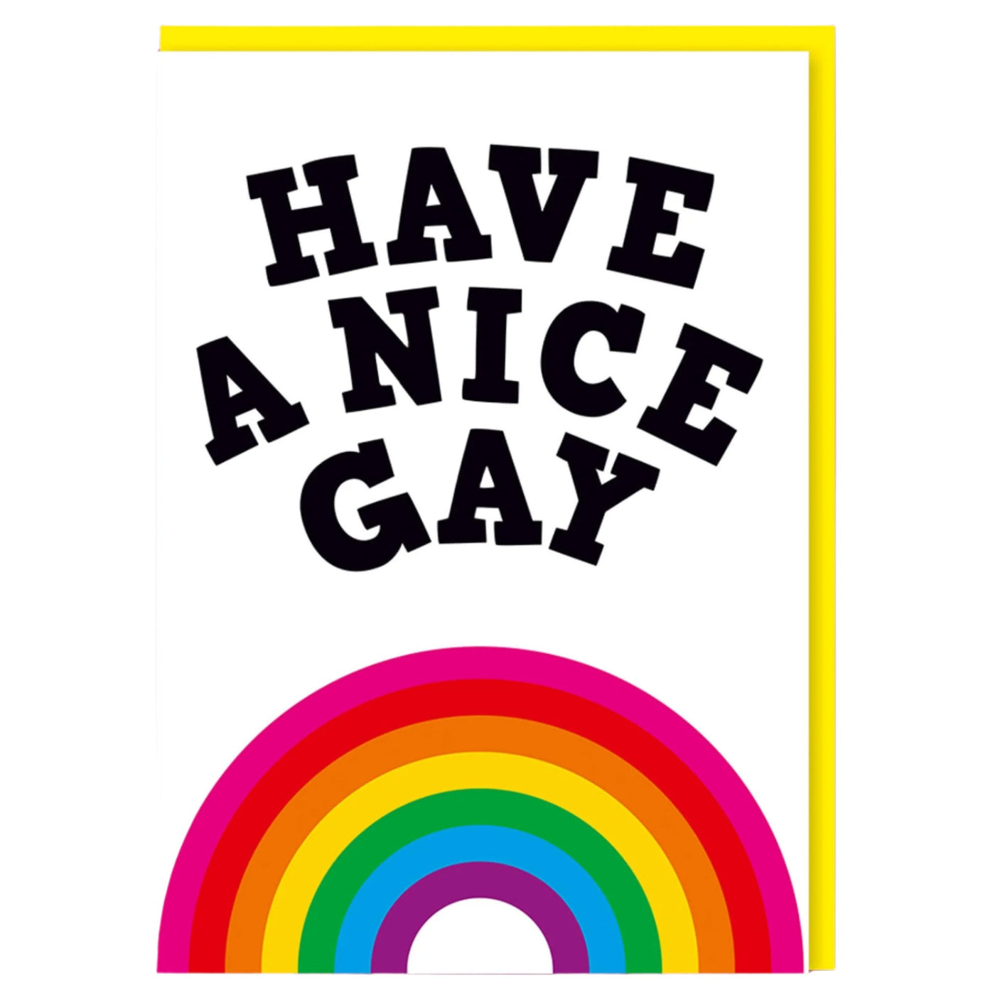 Have A Nice Gay Greeting Card