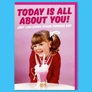Today Is All About You Birthday Card - Just Fabulous Palm Springs
