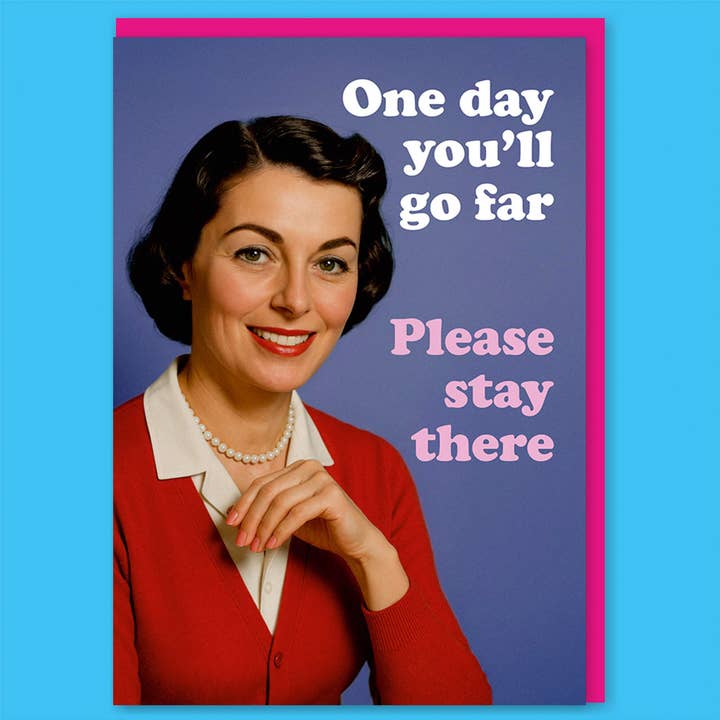 One Day You'll Go Far Greeting Card - Just Fabulous Palm Springs